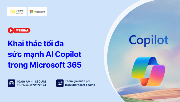 Webinar: Khai thác sức mạnh AI Copilot trong Microsoft 365