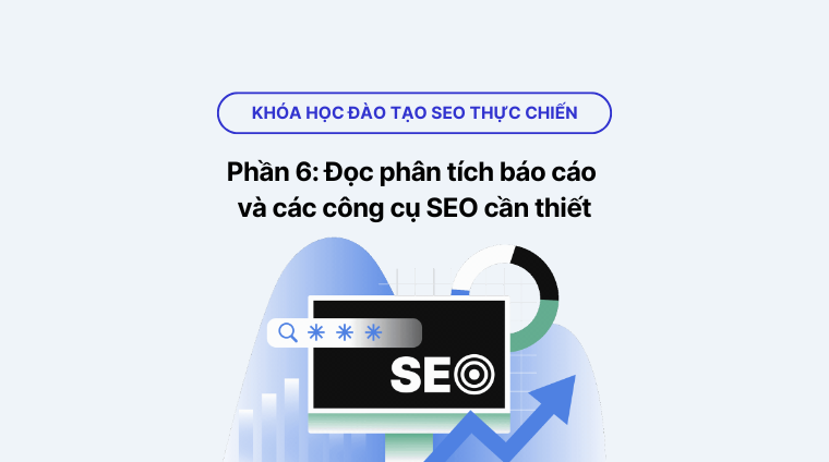 khóa học SEO thực chiến phần 6