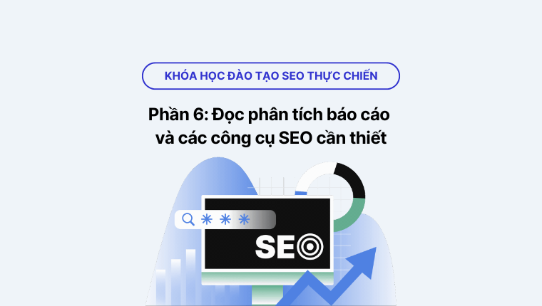 khóa học SEO thực chiến phần 6